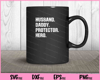 Husband Daddy Protector Hero Fathers Day Svg Cutting Printable Files  - Premium Cutting Files in SVG, PNG & EPS Formats - Premium SVG Cutting Files for Crafts