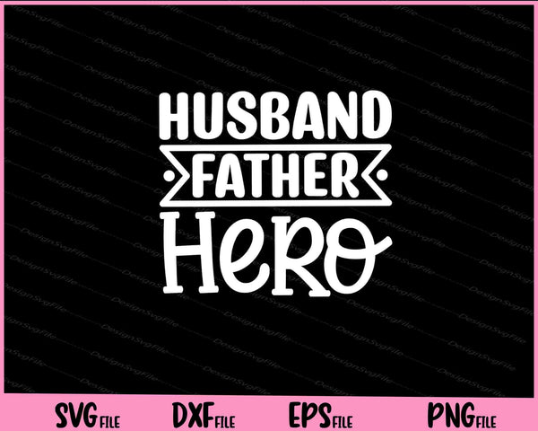 Husband Father Hero Father's Day svg