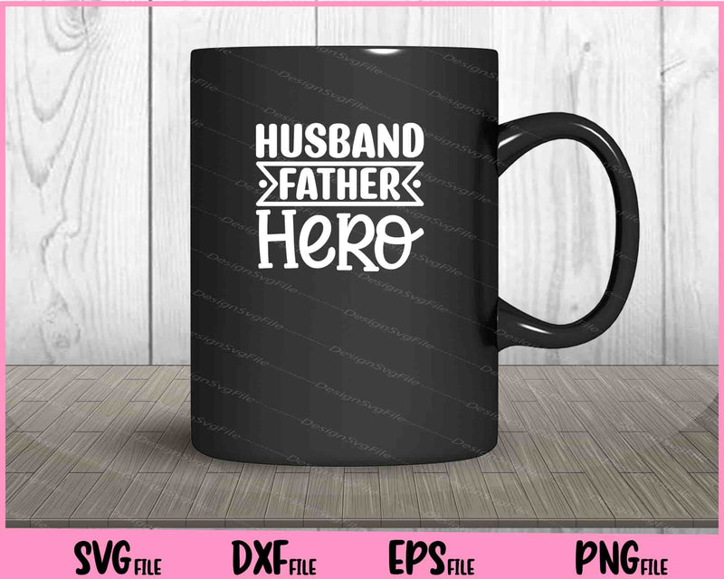 Husband Father Hero Father's Day mug