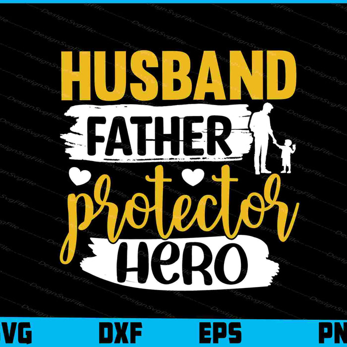 Husband Father Protector Hero Father Day