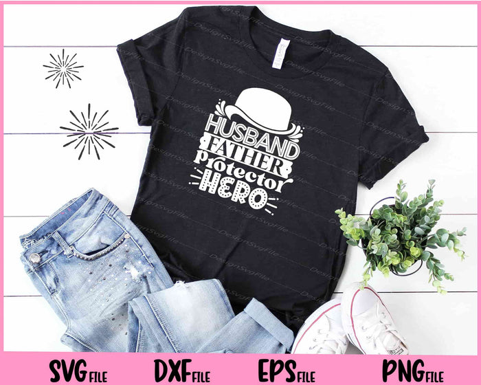 Husband Father Protector Hero Father's day Svg Cutting Printable Files  - Premium Cutting Files in SVG, PNG & EPS Formats - Premium SVG Cutting Files for Crafts
