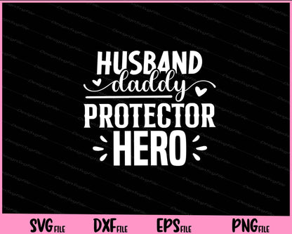 Husband daddy protector hero Father's day Svg Cutting Printable Files  - Premium Cutting Files in SVG, PNG & EPS Formats - Premium SVG Cutting Files for Crafts