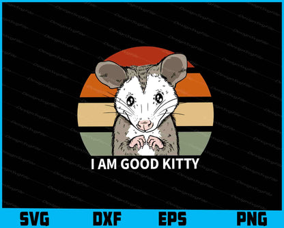 I Am Good Kitty SVG PNG Design Printable File  - Premium Cutting Files in SVG, PNG & EPS Formats - Premium SVG Cutting Files for Crafts