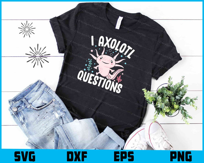 I Axolotl Questions SVG