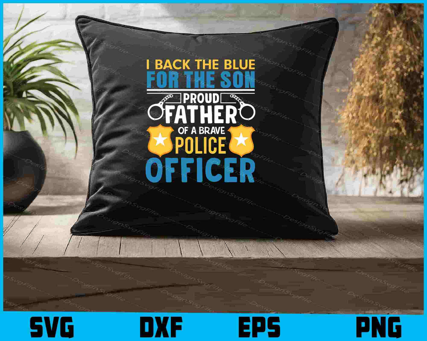 I Back The Blue For The Son Proud Father Police Officer SVG