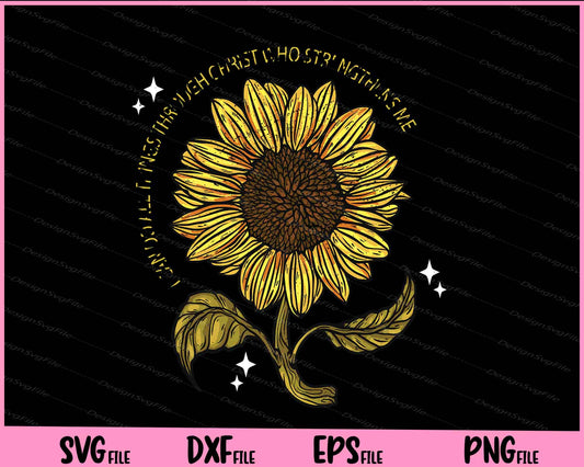 I Can Do All Things Through Sunflower Svg Cutting Printable Files  - Premium Cutting Files in SVG, PNG & EPS Formats - Premium SVG Cutting Files for Crafts