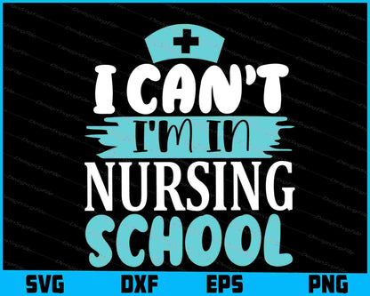 I Can't I'm In Nursing School