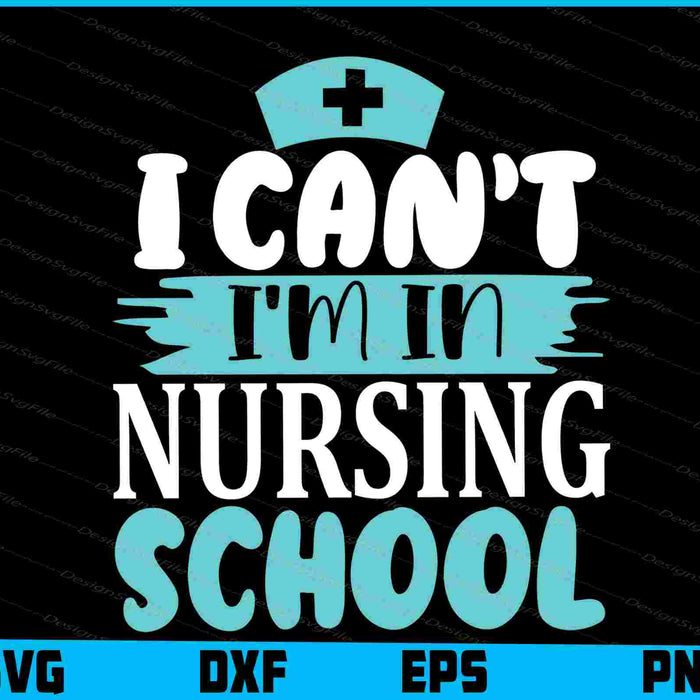 I Can't I'm In Nursing School