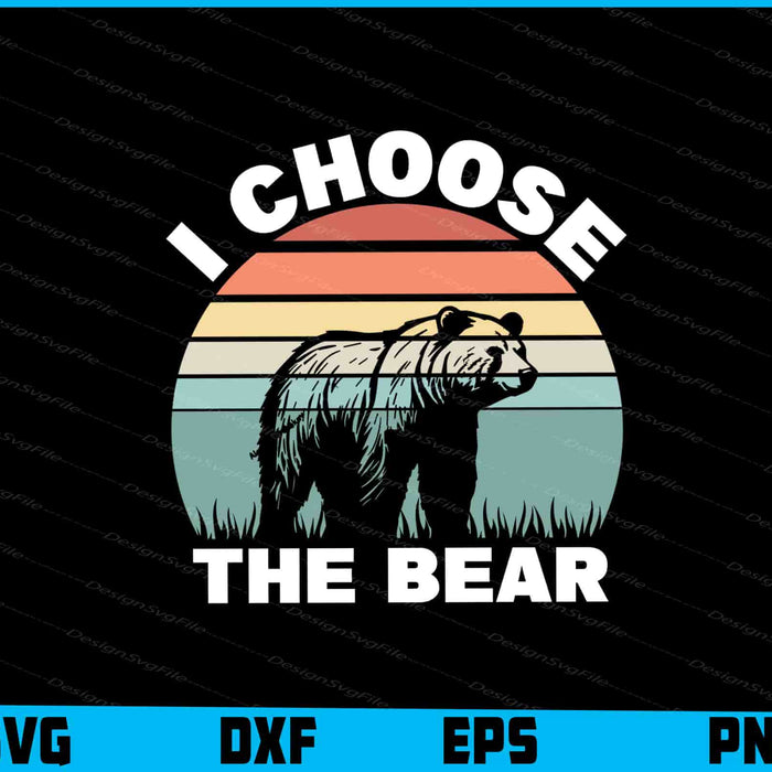 I Choose The Bear SVG, Animals PNG