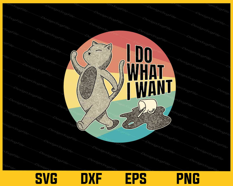 I Do What I Want Cat Coffee svg