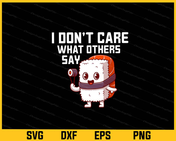 I Don’t Care What Others Say svg