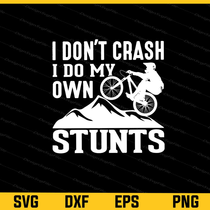 I Don’t Crash I Do My Own Stunts Svg Cutting Printable File  - Premium Cutting Files in SVG, PNG & EPS Formats - Premium SVG Cutting Files for Crafts