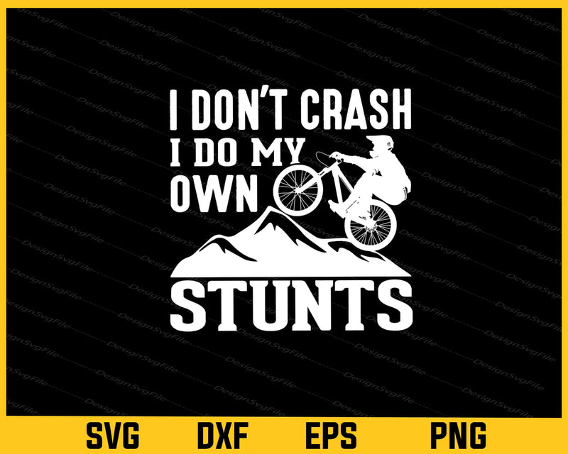 I Don’t Crash I Do My Own Stunts Svg Cutting Printable File  - Premium Cutting Files in SVG, PNG & EPS Formats - Premium SVG Cutting Files for Crafts