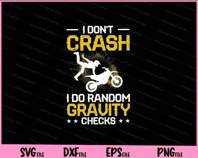 I Don’t Crash I Do Random Gratuity Cycling Svg Cutting Printable Files  - Premium Cutting Files in SVG, PNG & EPS Formats - Premium SVG Cutting Files for Crafts