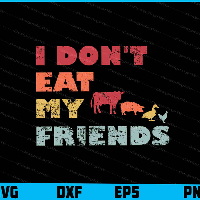 I Don't Eat My Friends SVG