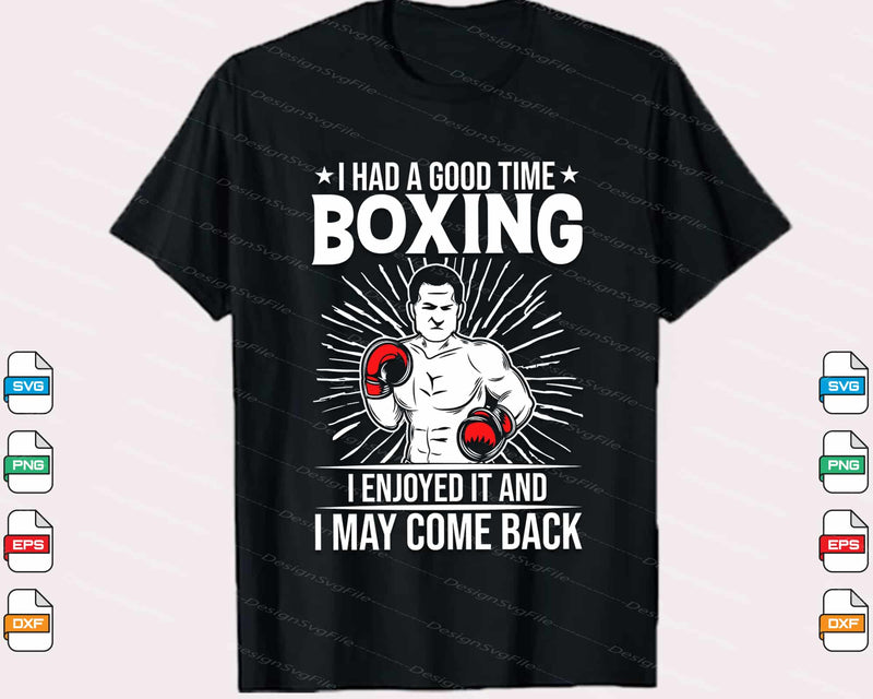 I Had A Good Time Boxing I Enjoyed It Svg Cutting Printable File