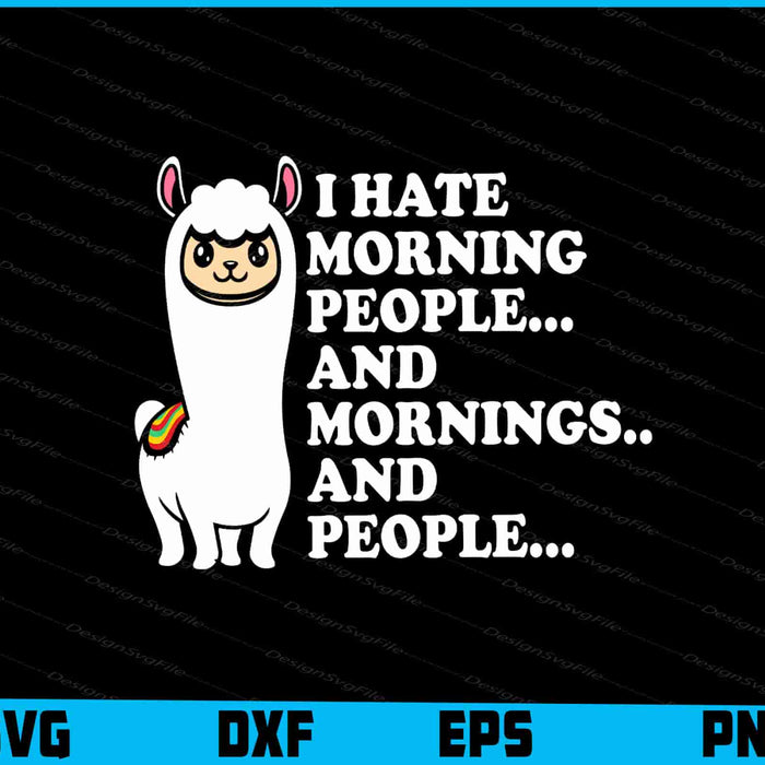 I Hate Morning People And Mornings And People SVG