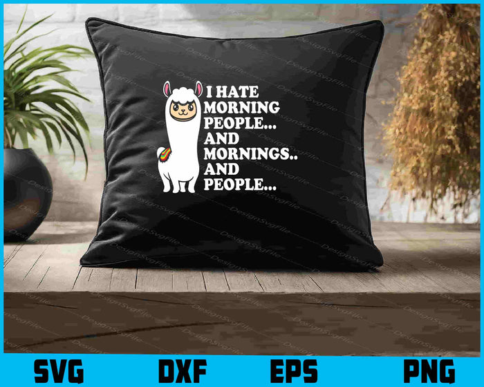 I Hate Morning People And Mornings And People SVG