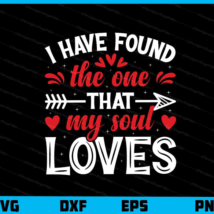 I Have Found The One That My Soul Loves Svg Cutting Printable File  - Premium Cutting Files in SVG, PNG & EPS Formats - Premium SVG Cutting Files for Crafts