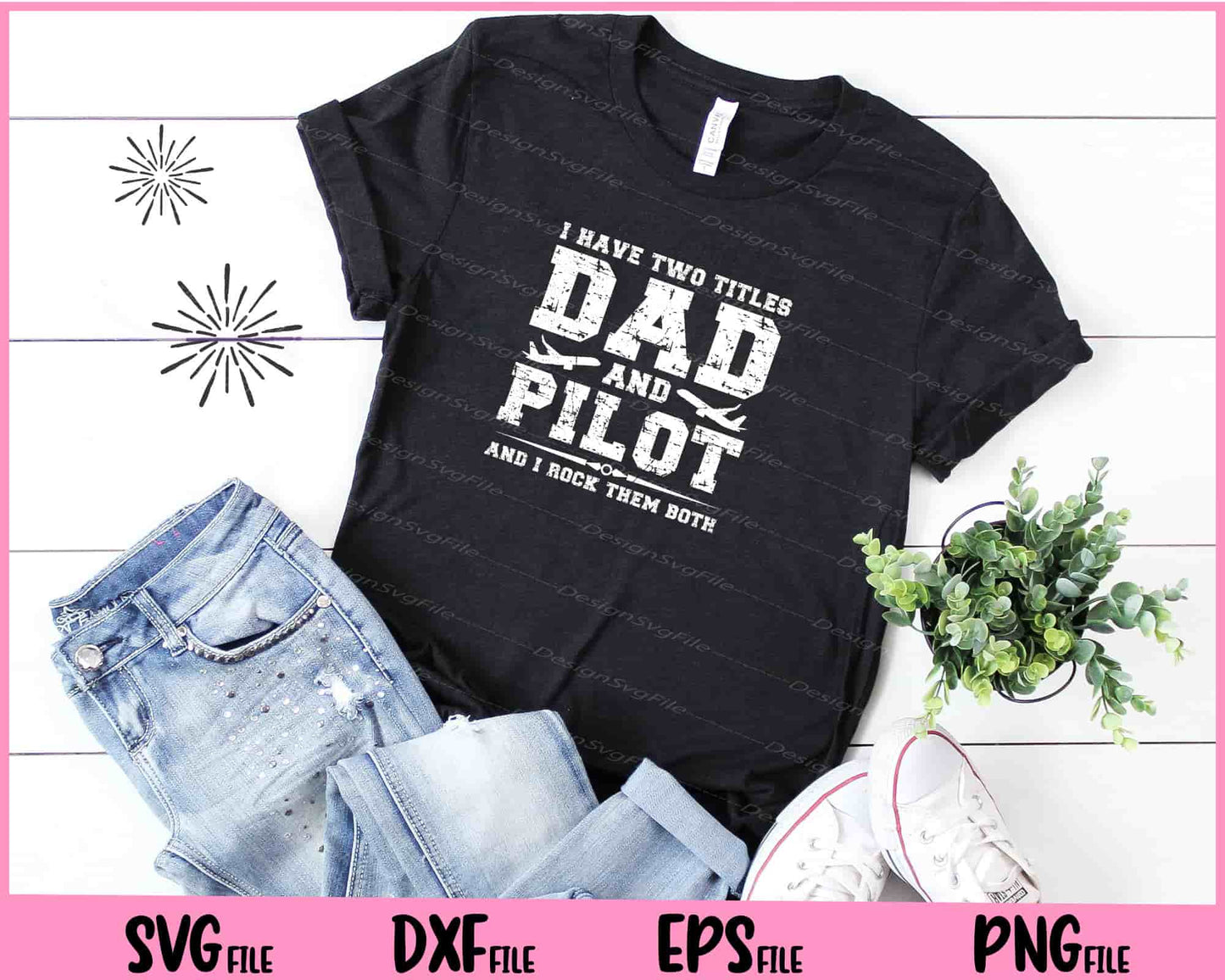 I Have Two Titles Dad And Pilot and i rock them both Svg Cutting Printable Files  - Premium Cutting Files in SVG, PNG & EPS Formats - Premium SVG Cutting Files for Crafts