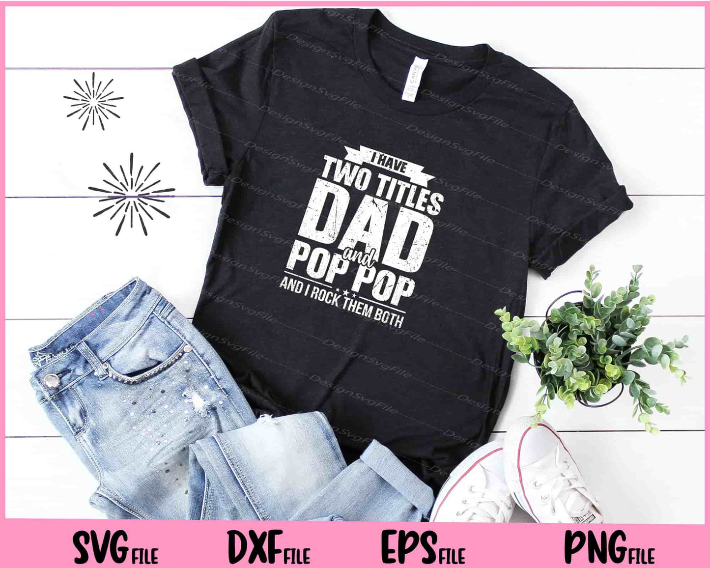 I Have Two Titles Dad And Pop Pop Svg Cutting Printable Files  - Premium Cutting Files in SVG, PNG & EPS Formats - Premium SVG Cutting Files for Crafts