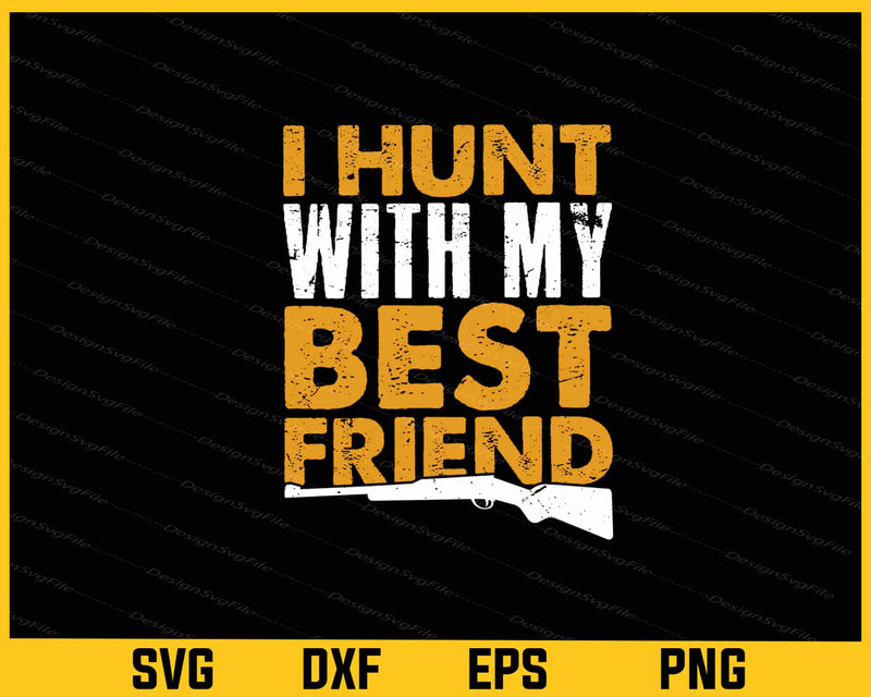 I Hunt With My Best Friend svg