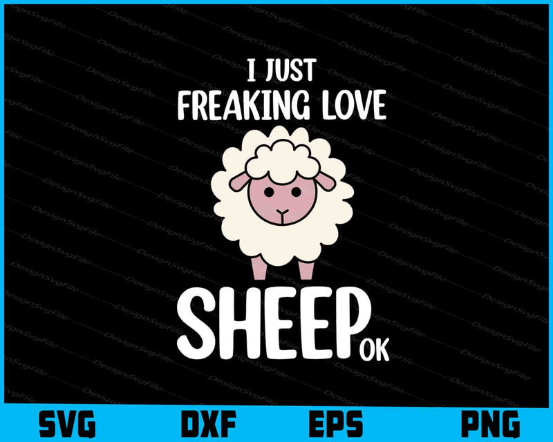 I Just Freaking Love Sheep Ok SVG, Animals PNG