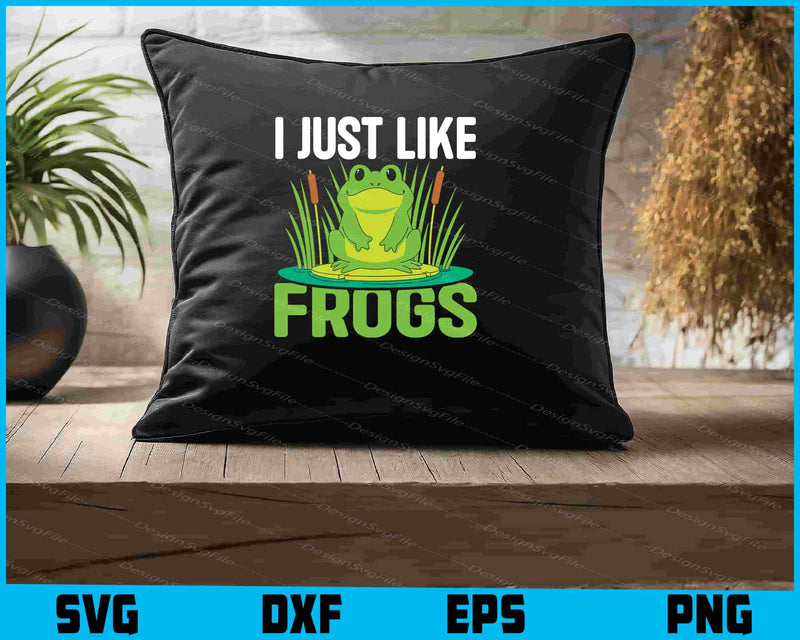 I Just Like Froges SVG