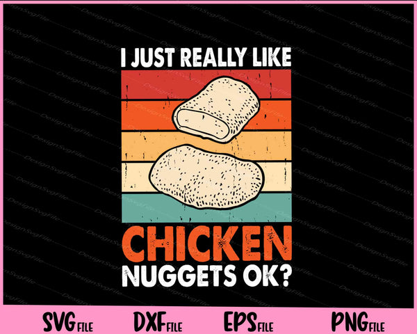 I Just Really Like Chicken Nuggets Ok? vintage Svg Cutting Printable Files  - Premium Cutting Files in SVG, PNG & EPS Formats - Premium SVG Cutting Files for Crafts