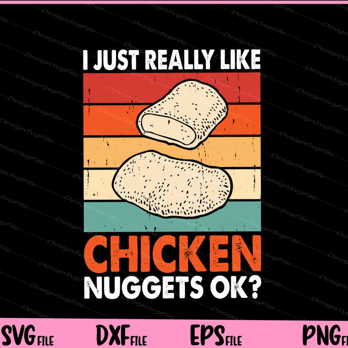 I Just Really Like Chicken Nuggets Ok? vintage Svg Cutting Printable Files  - Premium Cutting Files in SVG, PNG & EPS Formats - Premium SVG Cutting Files for Crafts