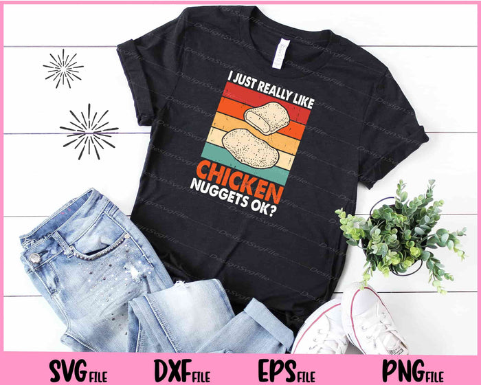 I Just Really Like Chicken Nuggets Ok? vintage Svg Cutting Printable Files  - Premium Cutting Files in SVG, PNG & EPS Formats - Premium SVG Cutting Files for Crafts