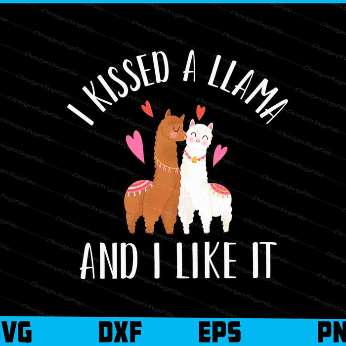 I Kissed A Llama And I Like It SVG, Animals PNG