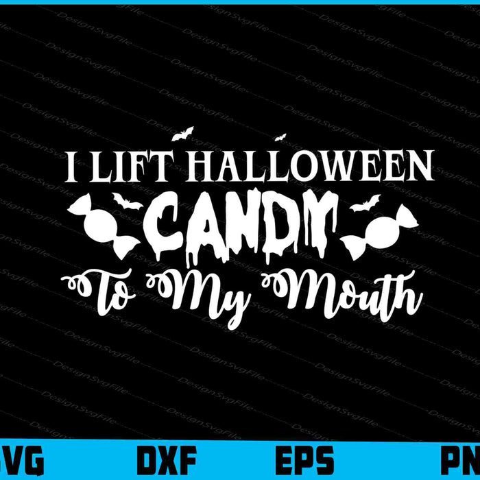 I Lift Halloween Candy To My Mouth