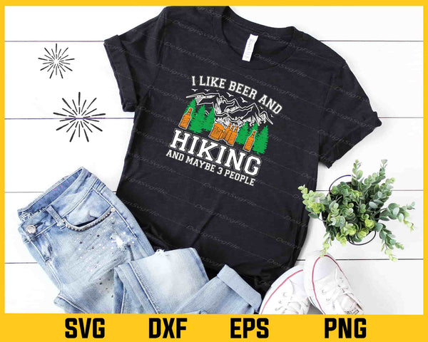 I Like Beer And Hiking Maybe 3 People Svg Cutting Printable File