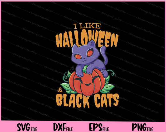 I Like Halloween And Black Cats Svg Cutting Printable Files  - Premium Cutting Files in SVG, PNG & EPS Formats - Premium SVG Cutting Files for Crafts