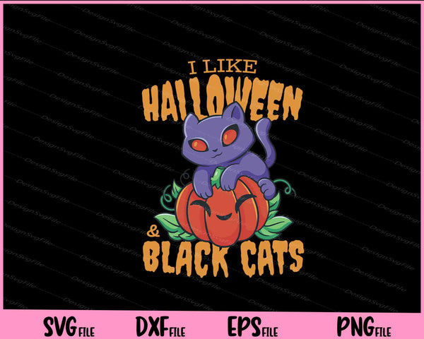 I Like Halloween And Black Cats svg