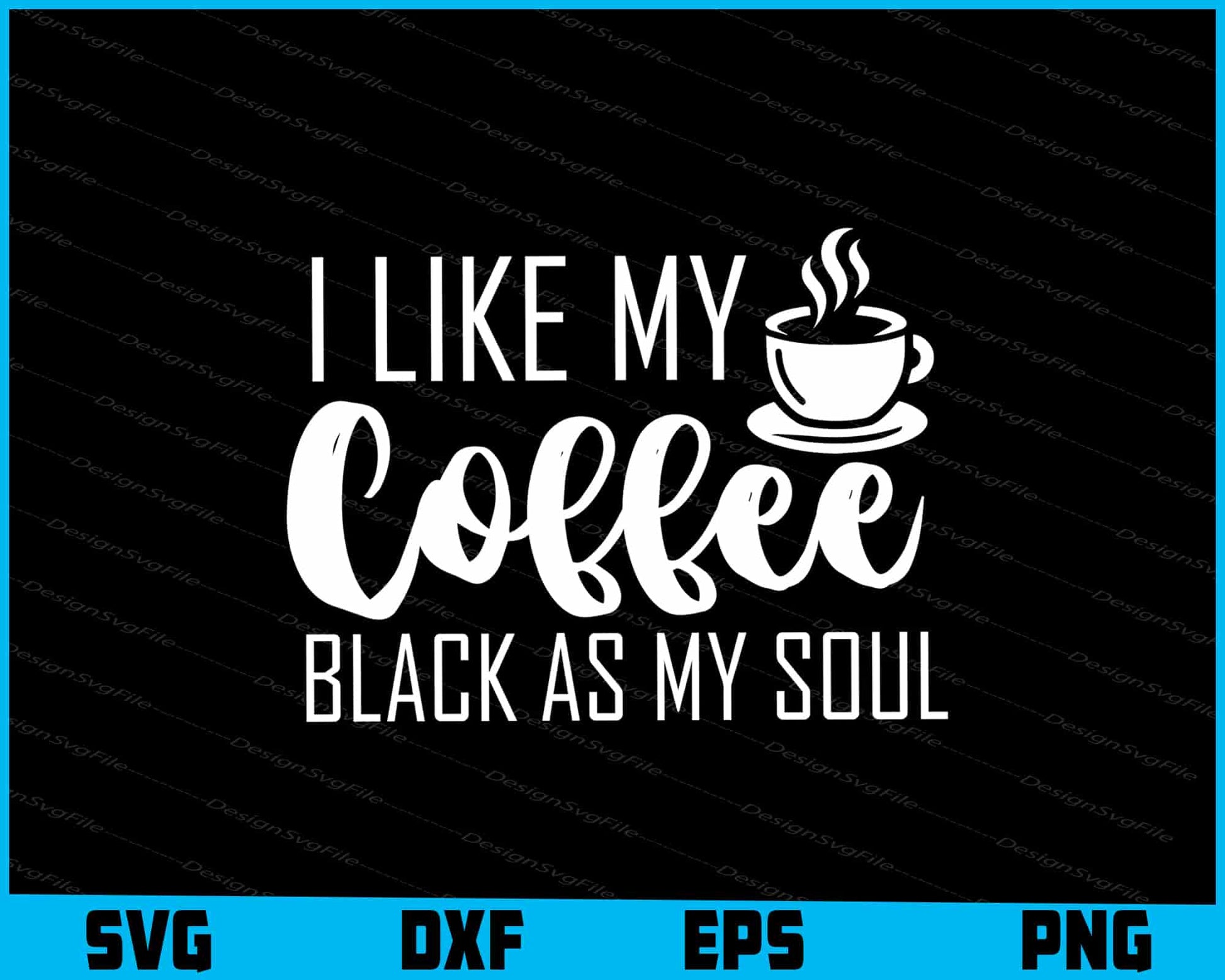 I Like My Coffee Black As My Soul