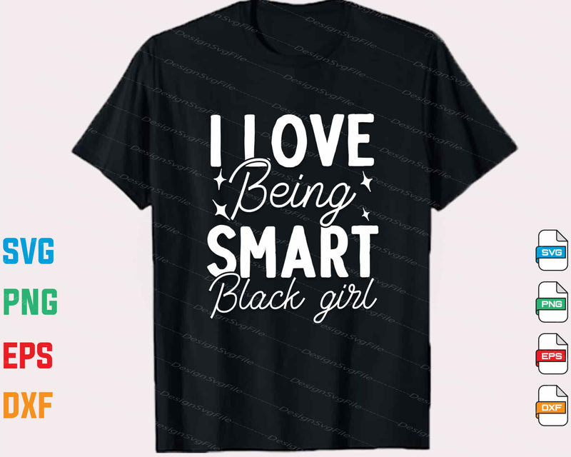 I Love Being Smart Black Girl Svg Cutting Printable File  - Premium Cutting Files in SVG, PNG & EPS Formats - Premium SVG Cutting Files for Crafts