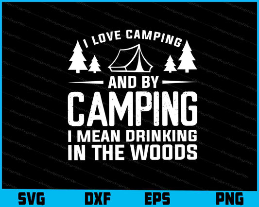 I Love Camping And By Camping SVG and PNG Digital Cutting File  - Premium Cutting Files in SVG, PNG & EPS Formats - Premium SVG Cutting Files for Crafts