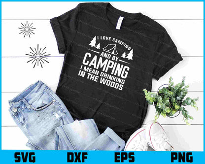 I Love Camping And By Camping SVG and PNG Digital Cutting File  - Premium Cutting Files in SVG, PNG & EPS Formats - Premium SVG Cutting Files for Crafts