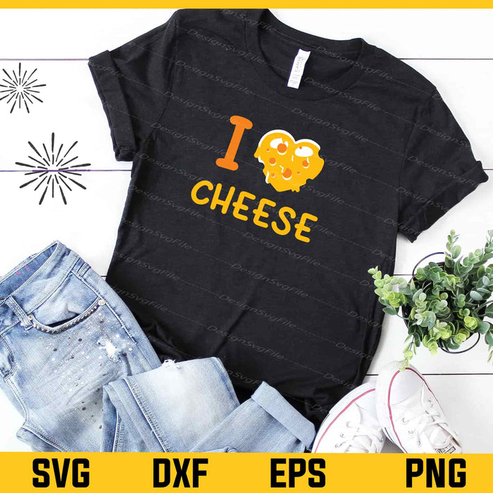 I Love Cheese Svg Cutting Printable File  - Premium Cutting Files in SVG, PNG & EPS Formats - Premium SVG Cutting Files for Crafts