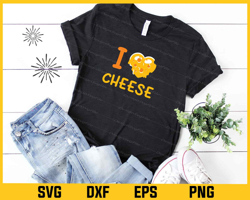 I Love Cheese Svg Cutting Printable File  - Premium Cutting Files in SVG, PNG & EPS Formats - Premium SVG Cutting Files for Crafts