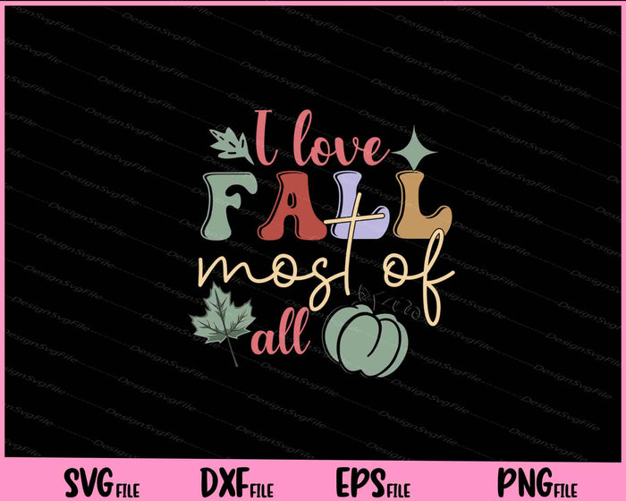 I Love Fall Most Of All Fall Retro Svg Cutting Printable Files  - Premium Cutting Files in SVG, PNG & EPS Formats - Premium SVG Cutting Files for Crafts