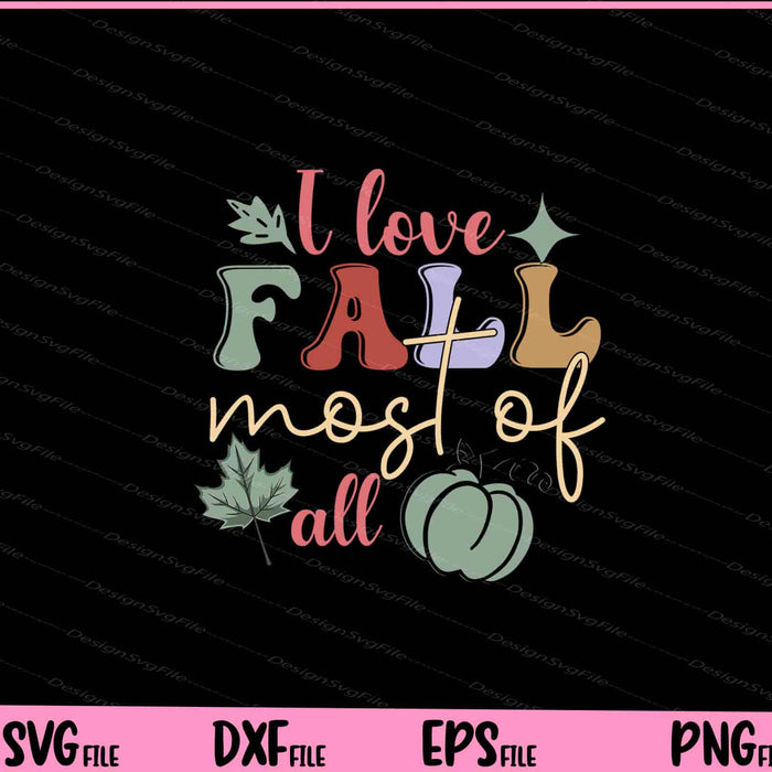 I Love Fall Most Of All Fall Retro Svg Cutting Printable Files  - Premium Cutting Files in SVG, PNG & EPS Formats - Premium SVG Cutting Files for Crafts