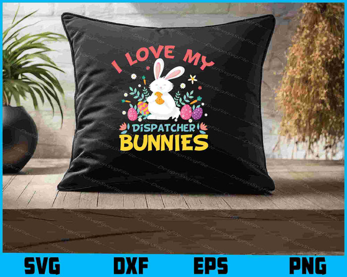I Love My Dispatcher Bunnies SVG