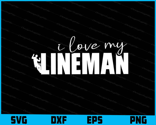 I Love My Lineman SVG