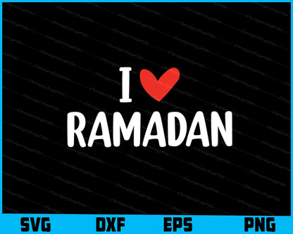 I Love Ramadan SVG