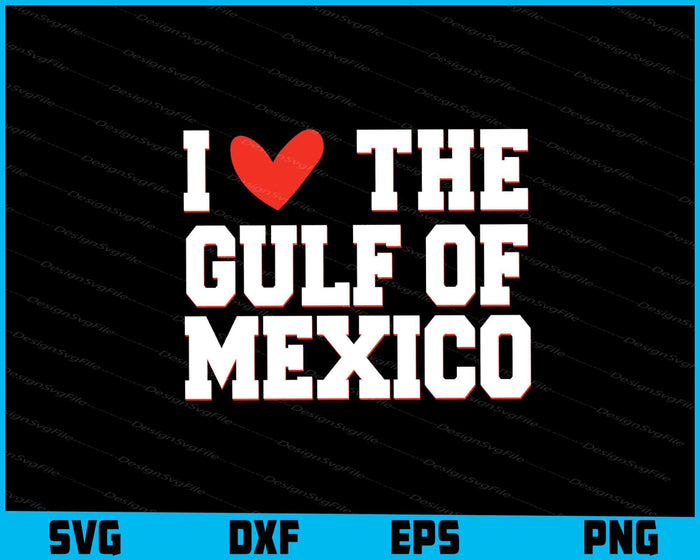 I Love The Gulf Of Mexico SVG