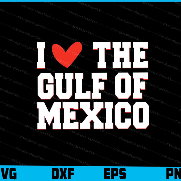 I Love The Gulf Of Mexico SVG
