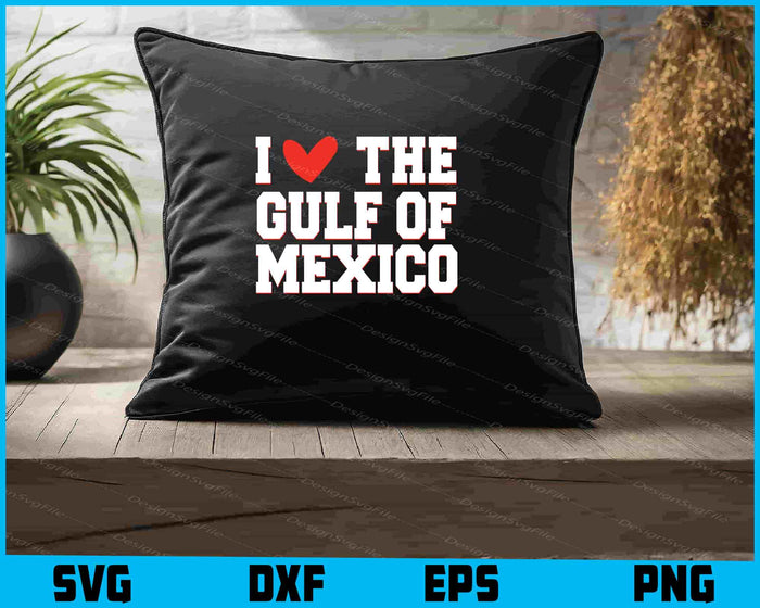 I Love The Gulf Of Mexico SVG